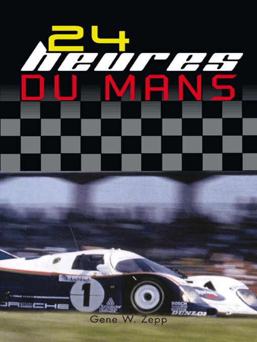 Title details for 24 Heures Du Mans by Gene W. Zepp - Wait list